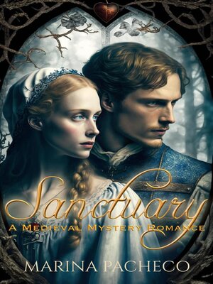 cover image of Sanctuary, a Romantic Medieval Mystery